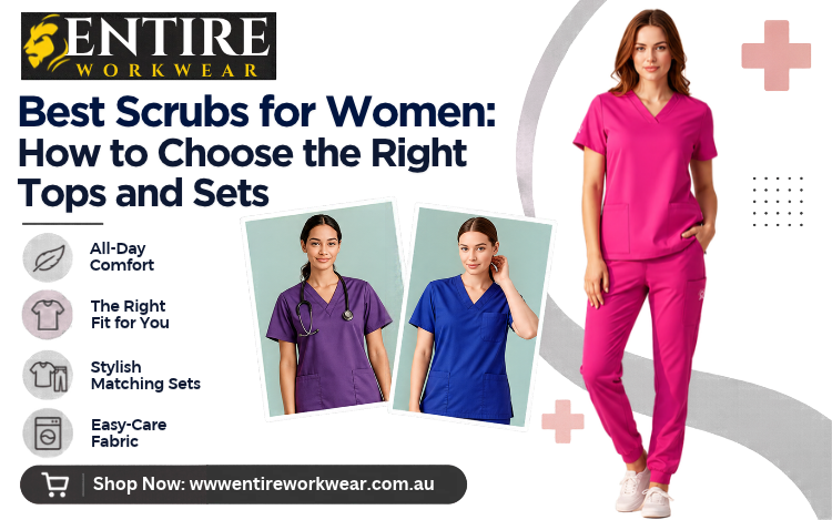 Best Scrubs for Women: How to Choose the Right Tops and Sets